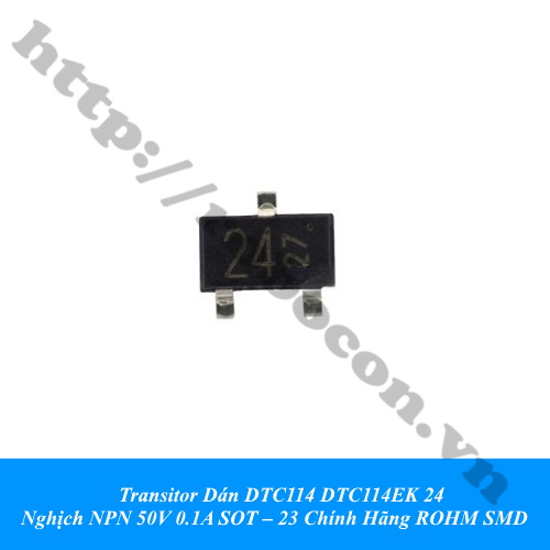 TR85 Transitor Dán DTC114 DTC114EK 24 Nghịch NPN 50V 0.1A SOT – 23 ...